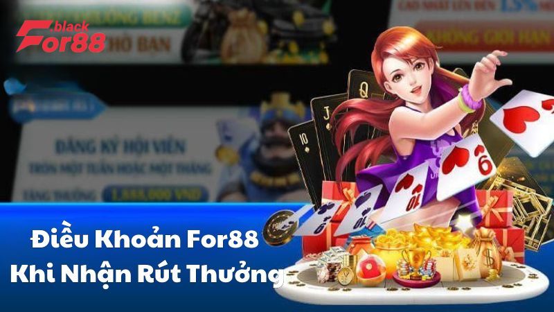 Điều Khoản Khi Rút Thưởng Tại For88